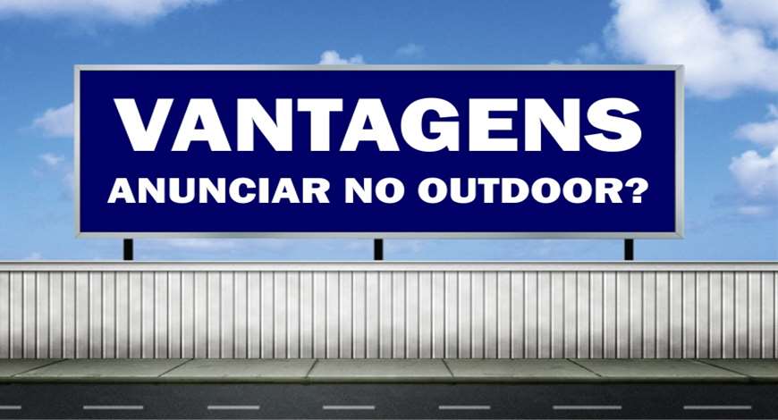 VANTAGENS DE ANUNCIAR EM OUTDOOR