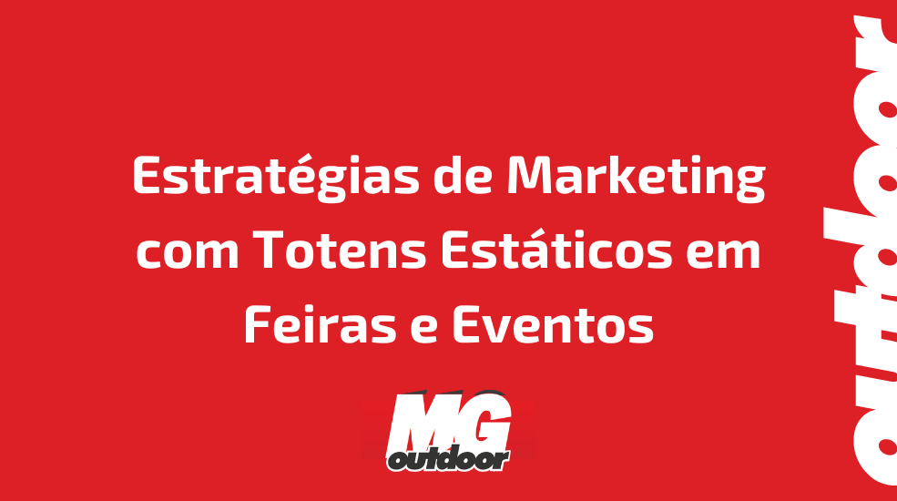 Estratégias de Marketing com Totens Estáticos em Feiras e Eventos