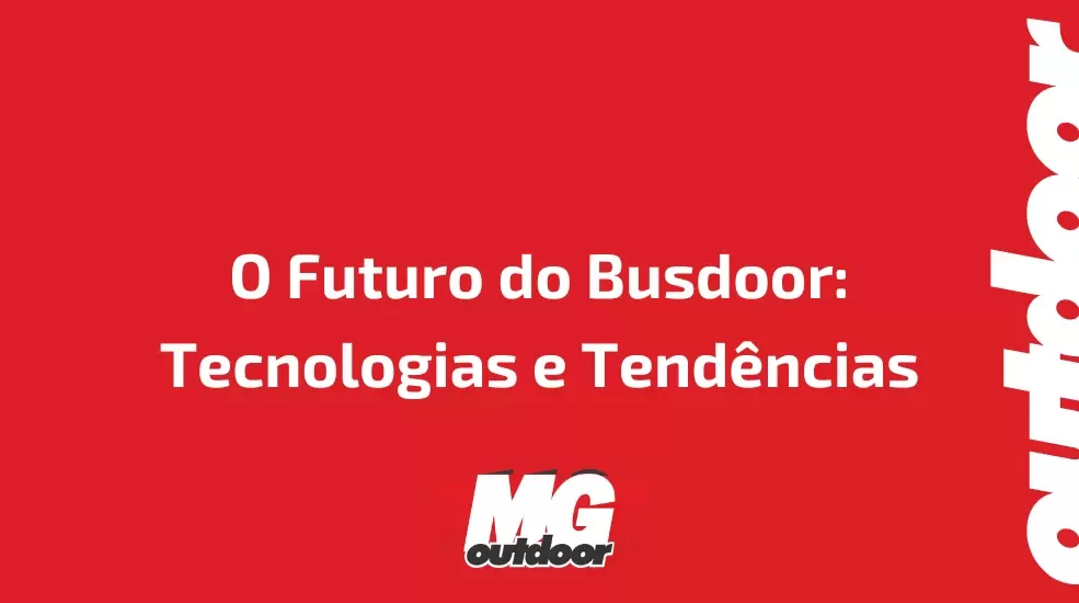 O Futuro do Busdoor: Tecnologias e Tendências
