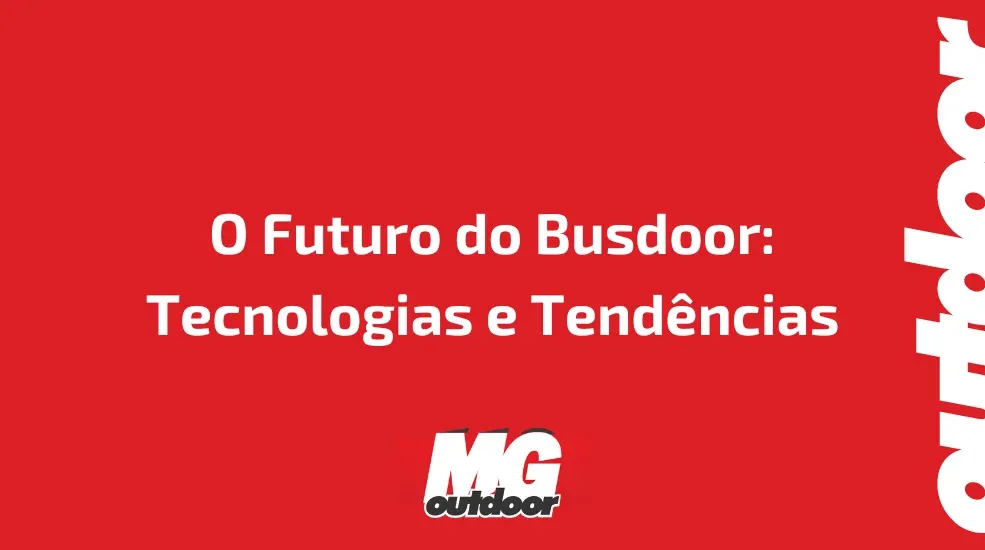 O Futuro do Busdoor: Tecnologias e Tendências