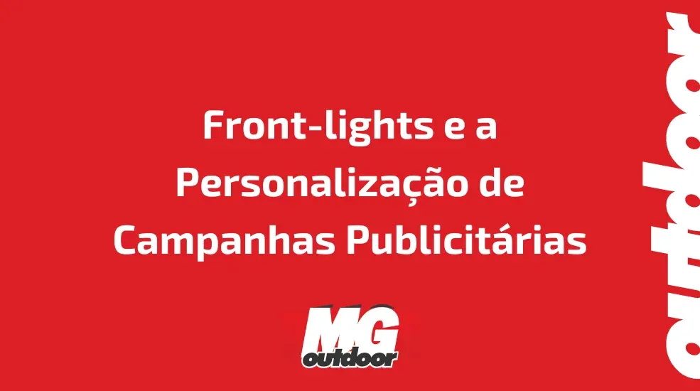 Front-lights e a Personalização de Campanhas Publicitárias