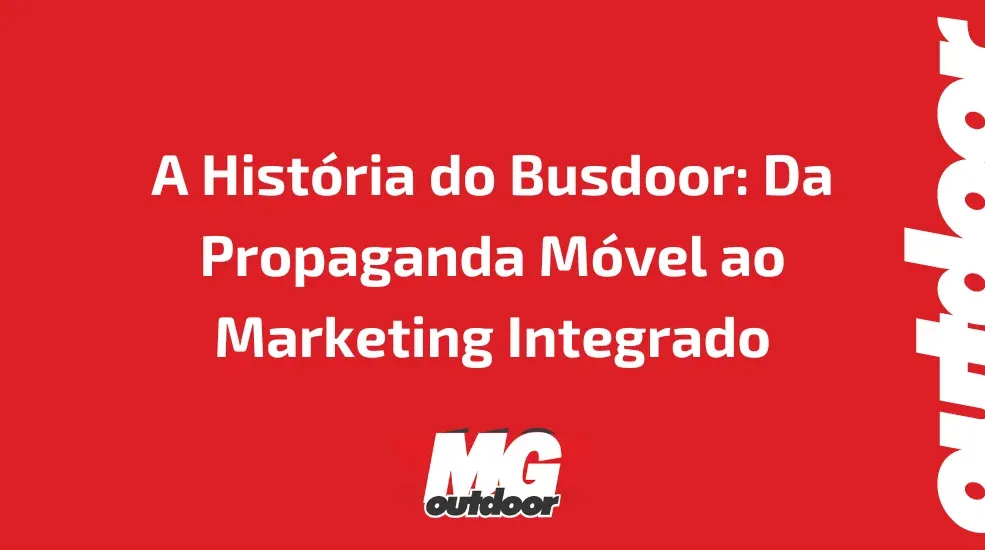 A História do Busdoor: Da Propaganda Móvel ao Marketing Integrado