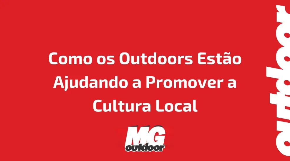 Como os Outdoors Estão Ajudando a Promover a Cultura Local