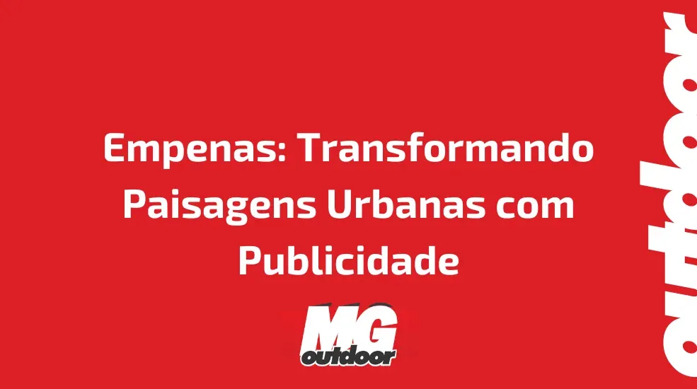 Empenas: Transformando Paisagens Urbanas com Publicidade