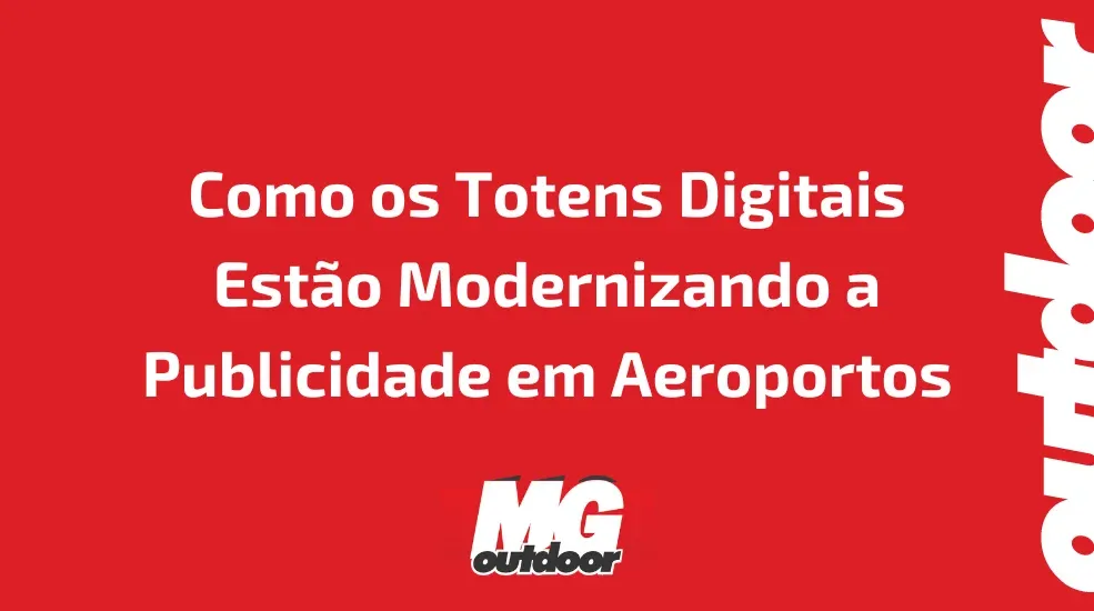 Como os Totens Digitais Estão Modernizando a Publicidade em Aeroportos