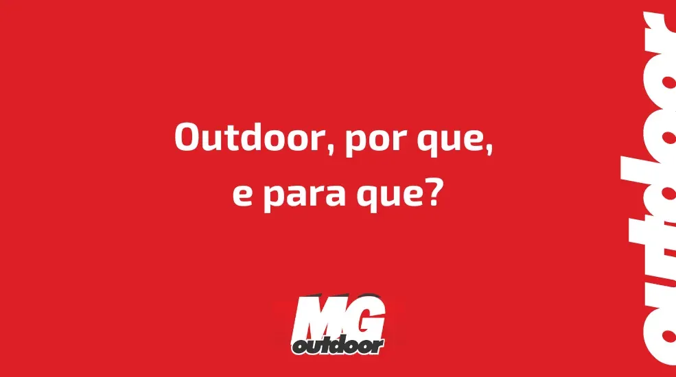 Outdoor, por que, e para que?