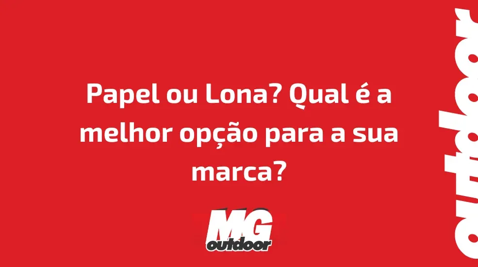 Papel ou Lona? Qual é a melhor opção para a sua marca?