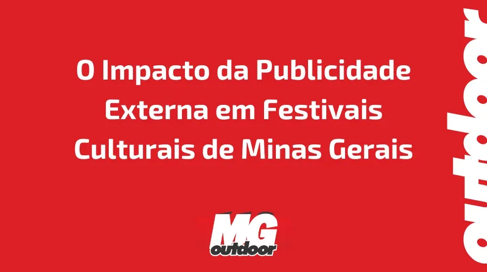 O Impacto da Publicidade Externa em Festivais Culturais de Minas Gerais