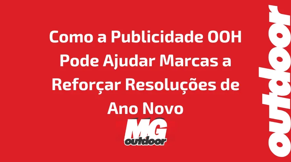 Como a Publicidade OOH Pode Ajudar Marcas a Reforçar Resoluções de Ano Novo