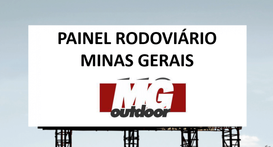 LOCAÇÃO DE PAINEL RODOVIÁRIO EM MINAS GERAIS 