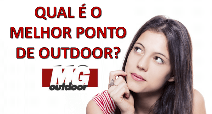 QUAL É O MELHOR PONTO DE OUTDOOR EM MINAS GERAIS? 