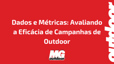 Ponto nº Dados e Métricas: Avaliando a Eficácia de Campanhas de Outdoor