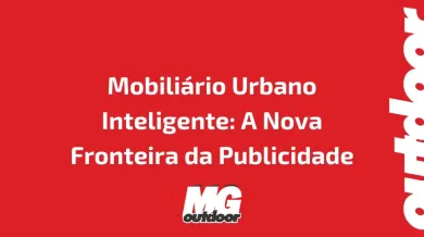 Ponto nº Mobiliário Urbano Inteligente: A Nova Fronteira da Publicidade