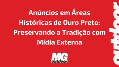 Ponto nº Anúncios em Áreas Históricas de Ouro Preto: Preservando a Tradição com Mídia Externa