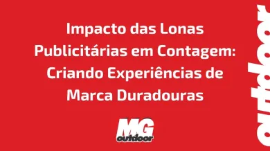 Ponto nº Impacto das Lonas Publicitárias em Contagem: Criando Experiências de Marca Duradouras