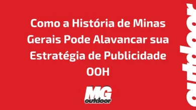 Ponto nº Ouro Preto e Além: Como a História de Minas Gerais Pode Alavancar sua Estratégia de Publicidade OOH