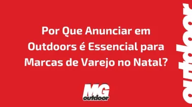 Ponto nº Por Que Anunciar em Outdoors é Essencial para Marcas de Varejo no Natal?