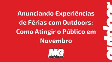 Ponto nº Anunciando Experiências de Férias com Outdoors: Como Atingir o Público em Novembro