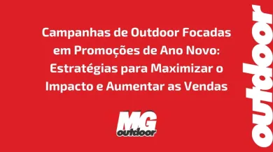 Ponto nº Campanhas de Outdoor Focadas em Promoções de Ano Novo: Estratégias para Maximizar o Impacto e Aumentar as Vendas