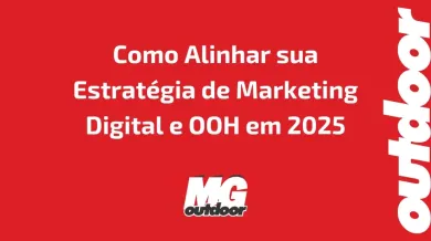 Ponto nº Como Alinhar sua Estratégia de Marketing Digital e OOH em 2025