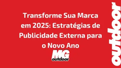 Ponto nº Transforme Sua Marca em 2025: Estratégias de Publicidade Externa para o Novo Ano