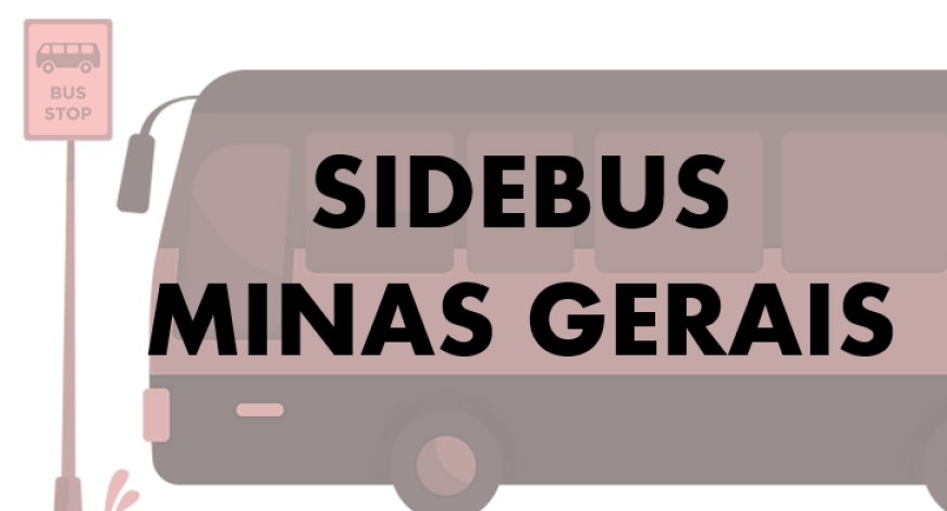 VANTAGENS DO SIDEBUS EM MINAS GERAIS 